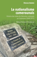 Le nationalisme camerounais: Histoire des luttes de libération nationale au Cameroun (1840-1971) (French Edition) 2343208905 Book Cover