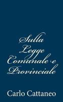 Sulla Legge Comunale e Provinciale 148028954X Book Cover