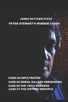 PETER STEWART'S MURDER CASES: CASE-54-INFILTRATED=CASE-55-SERIAL KILLERS ABBSESSION=CASE-56-THE YMCA MURDERS=CASE-57-THE RIPPERS DISCIPLE B0HMHZZ8FJ Book Cover