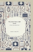 This Won't Hurt a Bit" (Lies!): A Poetic Look at Medical Tests! 1300554789 Book Cover