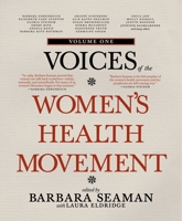 Voices of the Women's Health Movement, Volume 1 1609804449 Book Cover