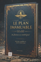 LE PLAN IMMUABLE: DE JÉRÉMIE AU VERDICT FINAL (French Edition) 2958797570 Book Cover
