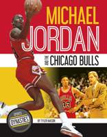 Michael Jordan and the Chicago Bulls 1641852836 Book Cover