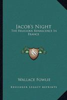 Jacob's night;: The religious renascence in France 1163150487 Book Cover