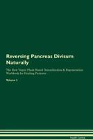 Reversing Pancreas Divisum Naturally The Raw Vegan Plant-Based Detoxification & Regeneration Workbook for Healing Patients. Volume 2 1395258112 Book Cover