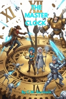 The Master Clock: The WildWarp Chronicles: Book 3 B0GG2Q3V23 Book Cover