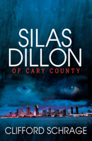Silas Dillon of Cary County 1683502833 Book Cover
