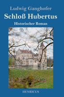 Schloss Hubertus: Roman : die 2 Bucher in e. Bd 8026887522 Book Cover