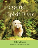 Legend of the Spirit Bear: Story of the Endangered Spirit Bear for Ages 6 to 8 1734052228 Book Cover