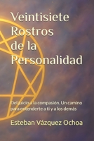 Veintisiete Rostros de la Personalidad: Del juicio a la compasión: un camino para entenderte a ti y a los demás (Spanish Edition) B0G4DTHG8X Book Cover