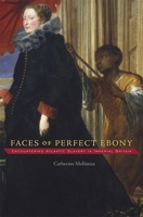 Faces of Perfect Ebony: Encountering Atlantic Slavery in Imperial Britain 0674050088 Book Cover
