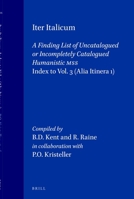 Iter Italicum: Accedunt Alia Itinera; Volume V (Alia Itinera III and Italy III) Sweden to Yugoslavia, Utopia, Supplement to Italy (A-F) 9004099344 Book Cover