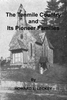 The Tenmile country and its pioneer families: A genealogical history of the Upper Monongahela Valley, with complete index 1596414618 Book Cover