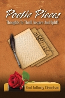 Poetic Pieces: Thoughts To Thrill, Inspire and Uplift B0BSDL733R Book Cover
