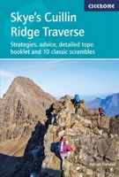 Skye's Cuillin Ridge Traverse: Strategies, advice, detailed topo booklet and 10 classic scrambles 1786310430 Book Cover