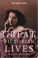 The Times Great Victorian Lives: An Era in Obituaries 0007259735 Book Cover