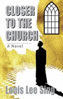 Closer To The Church 1912662795 Book Cover