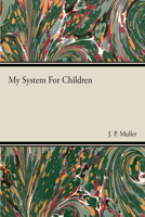 My System For Children 1446517691 Book Cover