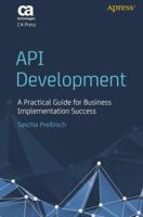 API Development: A Practical Guide for Business Implementation Success 1484241398 Book Cover