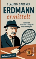 Erdmann ermittelt II: Fallakten 9 bis 13 zwischen Sandplatz und Schweigen (German Edition) 3384769813 Book Cover