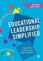 Educational Leadership Simplified: A Guide for Existing and Aspiring Leaders 1526423774 Book Cover