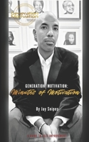 Generation Motivation: Minutes of Motivation B08Z47199Q Book Cover