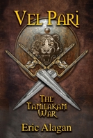 VEL PARI: The Tamilakam War 9811452423 Book Cover