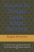 Success by Design: Learn, Adapt, Succeed B0CPG57JBG Book Cover