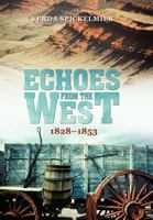 Echoes from the West: 1828–1853 1462040802 Book Cover