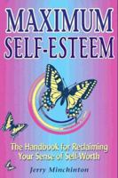 Maximum Self-Esteem: The Handbook for Reclaiming Your Sense of Self-Worth 0963571974 Book Cover