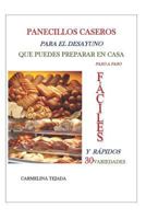 PANECILLOS CASEROS PARA EL DESAYUNO QUE PUEDES PREPARAR EN CASA paso a paso: FÁCILES Y RÁPIDOS 30 VARIEDADES (COCINA. REPOSTERÍA Y BEBIDAS) 1723858935 Book Cover