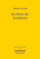 Der Retter Des Suizidenten: Ansprã1/4che Zwischen Geschäftsfã1/4hrung Ohne Auftrag, Delikt Und Gesetzlicher Unfallversicherung 316163540X Book Cover