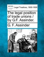 The legal position of trade unions. 1240115067 Book Cover