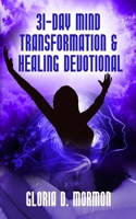 31- Day Mind Transformation & Healing Devotional 1736045008 Book Cover