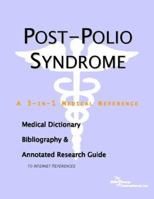 Post-Polio Syndrome - A Medical Dictionary, Bibliography, and Annotated Research Guide to Internet References 0497008920 Book Cover