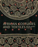 African Costumes and Textiles: From the Berbers to the Zulus 8874394764 Book Cover