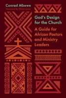 God's Design for the Church: A Guide for African Pastors and Ministry Leaders 1433566427 Book Cover