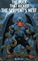 The Duck that Kicked the Serpent's Nest B0FWW2DWG4 Book Cover