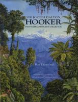 Sir Joseph Dalton Hooker: Traveller and Plant Collector 1851493050 Book Cover