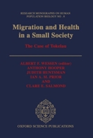 Migration and Health in a Small Society: The Case of Tokelau (Research Monographs on Human Population Biology) 0198542623 Book Cover