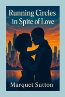 Running Circles in Spite of Love 1105858804 Book Cover