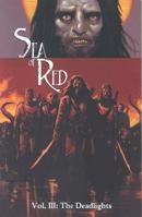 Sea Of Red Volume 3: The Deadlights 1582406669 Book Cover