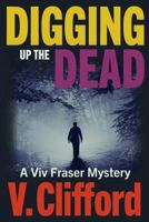 Digging Up the Dead 1518761321 Book Cover