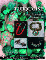 Turquoise: Mines, Mineral, & Wearable Art 0764326422 Book Cover