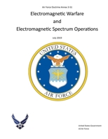 Air Force Doctrine Annex 3-51 Electromagnetic Warfare and Electromagnetic Spectrum Operations July 2019 1696918960 Book Cover