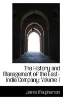 The History and Management of the East-India Company; Volume 1 124108971X Book Cover