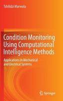 Condition Monitoring Using Computational Intelligence Methods: Applications in Mechanical and Electrical Systems 1447123794 Book Cover