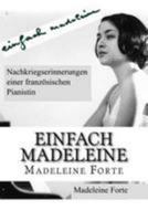 einfach madeleine: Nachkriegserinnerungen einer französischen Pianistin 1544239750 Book Cover