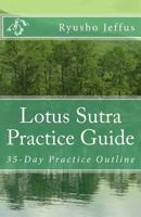 Lotus Sutra Practice Guide: 35-Day Practice Outline 147834198X Book Cover