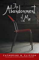 The Abandonment of Me 1491790326 Book Cover